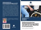 Radhika A, Mahalakshmi G, Karthika J - Halbautomatischer Rollstuhl/Rettungswagen mit GPS für die Mobilität im Krankenhaus