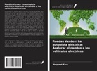 Harpreet Kaur - Ruedas Verdes: La autopista eléctrica: Acelerar el cambio a los vehículos eléctricos