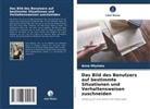 Anna M¿y¿ska, Anna Mlynska - Das Bild des Benutzers auf bestimmte Situationen und Verhaltensweisen zuschneiden