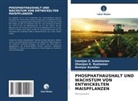 Komilov, Doniyor Komilov, Ilhomjon K Rustamov, Ilhomjon K. Rustamov, Inomjon Z Sulaimonov, Inomjon Z. Sulaimonov - PHOSPHATHAUSHALT UND WACHSTUM VON ENTWICKELTEN MAISPFLANZEN