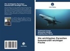 Yeshiwork Arega, Endalka Girma, Endalkachew Girma, Minwyelet Mingist - Die wichtigsten Parasiten kommerziell wichtiger Fische