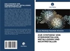 Enos Masheija Rwantale Kiremire - ZUR SYNTHESE VON HYBRIDMETALLEN, METALLOIDEN UND NICHTMETALLEN