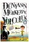 Jules Verne - Dünyanin Merkezine Yolculuk