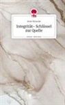 Selin Nitzsche - Integrität- Schlüssel zur Quelle. Life is a Story - story.one