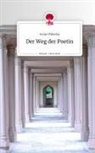 Sonja Mikeska - Der Weg der Poetin. Life is a Story - story.one