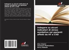 Alaa Alqaisi, Perry Habeeb, Yasmeen Muhiialdeen - Indagare su alcuni indicatori di stress ossidativo nei pazienti affetti da HT e CVD