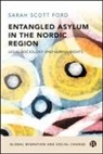 Sarah Scott Ford, Sarah (University of Copenhagen) Scott Ford - Entangled Asylum in the Nordic Region