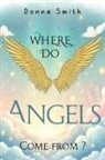Donna Smith - Where do Angels come from?