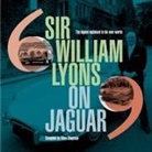 Giles Chapman - Sir William Lyons On Jaguar