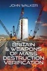 John Walker - Britain and Weapons of Mass Destruction Verification