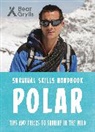 Bear Grylls, Grylls Bear - Bear Grylls Survival Skills: Polar