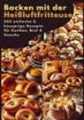 Sophie  Leclerc, Sophie Leclerc - Backen mit der Heißluftfritteuse: 200 einfache & knusprige Rezepte für Kuchen, Brot & Snacks