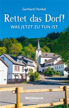 Gerhard Henkel - Rettet das Dorf!