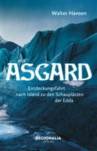 Walter Hansen - Asgard - Eine Reise in die Götterwelt der Germanen