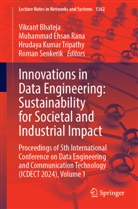 Vikrant Bhateja, Muhammad Ehsan Rana, Hrudaya Kumar Tripathy et al, Muhammad Ehsan Rana, Roman Senkerik, Hrudaya Kumar Tripathy - Innovations in Data Engineering: Sustainability for Societal and Industrial Impact