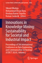 Vikrant Bhateja, Muhammad Ehsan Rana, Hrudaya Kumar Tripathy et al, Muhammad Ehsan Rana, Roman Senkerik, Hrudaya Kumar Tripathy - Innovations in Knowledge Mining: Sustainability for Societal and Industrial Impact