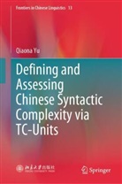 Qiaona Yu - Defining and Assessing Chinese Syntactic Complexity via TC-Units
