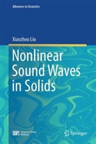 Xiaozhou Liu - Nonlinear Sound Waves in Solids
