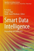 R. Asokan, Diego P Ruiz, P&amp;, Vasile-Daniel Pavaloaia, Diego P Ruiz, Diego P. Ruiz - Smart Data Intelligence