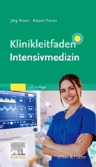 Jörg Braun, Preuss, Roland Preuss - Klinikleitfaden Intensivmedizin