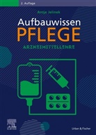 Antje Jelinek, Jörg Schmal - Aufbauwissen Pflege Arzneimittellehre