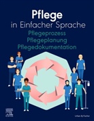 Elsevier GmbH - Pflege in Einfacher Sprache Pflegeprozess Pflegeplanung Pflegedokumentation
