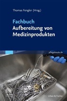 Thomas W. Fengler, Thomas W Fengler - Fachbuch Aufbereitung von Medizinprodukten