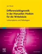 Jan Neuer - Differenzialdiagnostik in der Manuellen Medizin für die Wirbelsäule