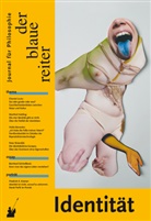 Jochen Hörisch, Michael Quante, Viviane Sassen, Peter Sloterdijk, Obermeier, Otto-Peter Obermeier... - Der Blaue Reiter. Journal für Philosophie - 55: Der Blaue Reiter. Journal für Philosophie / Identität