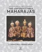 Paul E. Jaiwant, Pramod Kapoor, E. Jaiwant Paul - The Unforgettable Maharajas