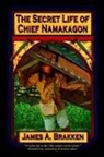 James A. Brakken - The Secret Life of Chief Namakagon