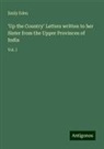 Emily Eden - 'Up the Country' Letters written to her Sister from the Upper Provinces of India