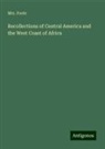 Foote - Recollections of Central America and the West Coast of Africa