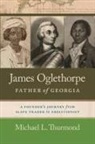 Michael L. Thurmond, Michael L./ Brooks Thurmond - James Oglethorpe, Father of Georgia