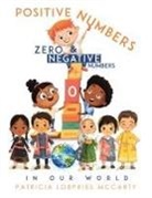 Patricia Lobpries McCarty - Positive Numbers, Zero & Negative Numbers In Our World