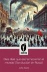John Reed - Diez días que estremecieron al Mundo (Revolución en Rusia)