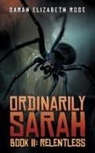 Sarah Elizabeth Rose - ORDINARILY SARAH BOOK II