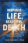 Tom Nehmy - Inspired Life, Beautiful Death