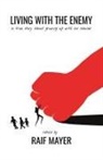 Raif Mayer - Living with the Enemy