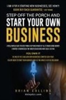Brian Collins - STEP OFF THE PORCH AND START YOUR OWN BUSINESS