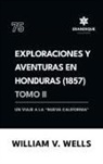 William V Wells - Exploraciones y aventuras en Honduras 1857