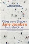Joongkoo John Cho, Peter Gordon - Cities and the Shape of Jane Jacobs's Intricate Order