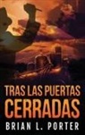 Brian L. Porter - Tras Las Puertas Cerradas