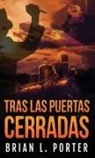 Brian L. Porter - Tras Las Puertas Cerradas