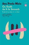 Maia Ana Paula - On Earth As It Is Beneath