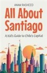 Anam Rasheed - All About Santiago