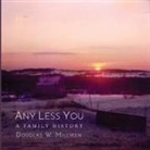 Douglas W. Milliken - Any Less You