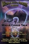 Jonathan Maberry, William Joseph Roberts, Robert Silverberg - What If... Walls Could Talk