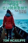 Tom McAuliffe - Against the Current - From the Streets to the Sea