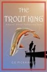 C. E. Pickhardt - The Trout King